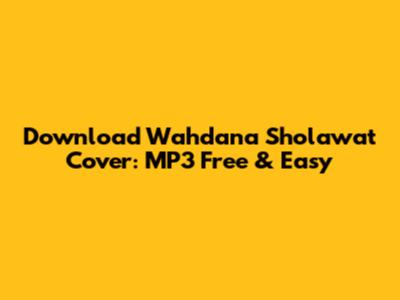Download Wahdana Sholawat Cover: MP3 Free & Easy